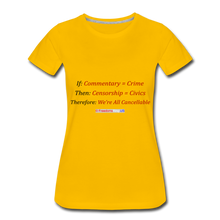 Load image into Gallery viewer, WE ARE ALL CANCELLABLE - Women’s Premium T-Shirt - sun yellow