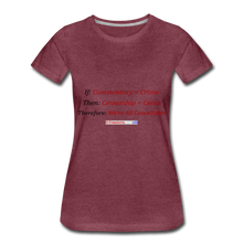 Load image into Gallery viewer, WE ARE ALL CANCELLABLE - Women’s Premium T-Shirt - heather burgundy