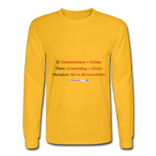 Load image into Gallery viewer, WE ARE ALL CANCELLABLE - Men's Long Sleeve T-Shirt - gold