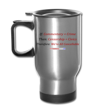 Load image into Gallery viewer, WE'RE ALL CANCELLABLE - Travel Mug - silver