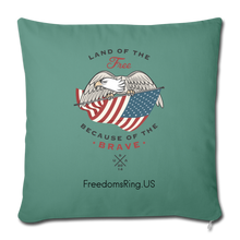 Load image into Gallery viewer, LAND OF THE FREE, BECAUSE OF THE BRAVE - Throw Pillow Cover 18” x 18” - cypress green