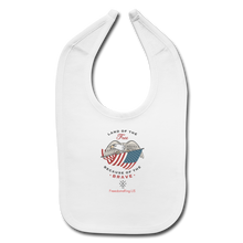 Load image into Gallery viewer, LAND OF THE FREE, BECAUSE OF THE BRAVE - Baby Bib - white