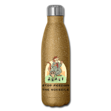 Load image into Gallery viewer, STOP FEEDING THE WOKEDILE! - Double-Sided Printing on Insulated Stainless Steel Water Bottle - gold glitter