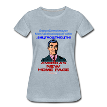 Load image into Gallery viewer, AMERIKA'S NEW HOME PAGE - Women’s Premium T-Shirt - heather ice blue