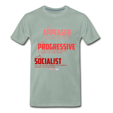 Load image into Gallery viewer, APPEASER, PROGRESSIVE, SOCIALIST - Men's Premium T-Shirt - steel green