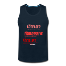 Load image into Gallery viewer, APPEASER, PROGRESSIVE, SOCIALIST - Men’s Premium Tank - deep navy