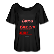 Load image into Gallery viewer, APPEASER, PROGRESSIVE, SOCIALIST - Women’s Flowy T-Shirt - black
