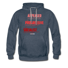 Load image into Gallery viewer, APPEASER, PROGRESSIVE, SOCIALIST - Men’s Premium Hoodie - heather denim