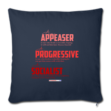 Load image into Gallery viewer, APPEASER, PROGRESSIVE, SOCIALIST - Throw Pillow Cover 18” x 18” - navy