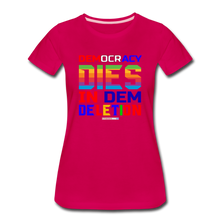 Load image into Gallery viewer, DEMOCRACY DIES IN DEM DELETION - Women’s Premium T-Shirt - dark pink