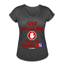 Load image into Gallery viewer, STOP SOCIALISM, BEFORE IT STOPS US! - Women's Tri-Blend V-Neck T-Shirt - deep heather