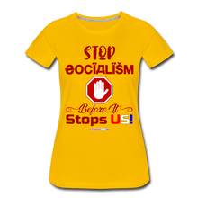 Load image into Gallery viewer, STOP SOCIALISM, BEFORE IT STOPS US! - Women’s Premium T-Shirt - sun yellow