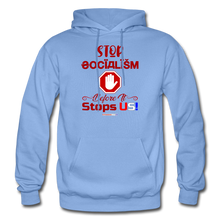 Load image into Gallery viewer, STOP SOCIALISM, BEFORE IT STOPS US! - Gildan Heavy Blend Adult Hoodie - carolina blue
