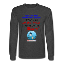 Load image into Gallery viewer, IF YOU'RE NOT AT THE TABLE... - Men's Long Sleeve T-Shirt - heather black