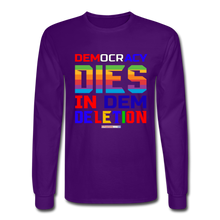 Load image into Gallery viewer, DEMOCRACY DIES IN DEM DELETION - Men's Long Sleeve T-Shirt - purple