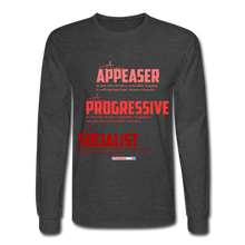 Load image into Gallery viewer, APPEASER, PROGRESSIVE, SOCIALIST - Men's Long Sleeve T-Shirt - heather black