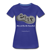 Load image into Gallery viewer, BLESSED ARE THE CANCELLED - Women’s Premium T-Shirt - royal blue