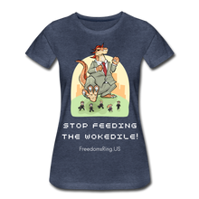 Load image into Gallery viewer, STOP FEEDING THE WOKEDILE! - Two-Sided Printing on Women’s Premium T-Shirt - heather blue
