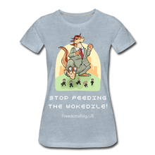 Load image into Gallery viewer, STOP FEEDING THE WOKEDILE! - Two-Sided Printing on Women’s Premium T-Shirt - heather ice blue