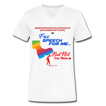 Load image into Gallery viewer, FREE SPEECH FOR ME, BUT NOT FOR THEE - Men's V-Neck T-Shirt - white