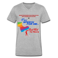 Load image into Gallery viewer, FREE SPEECH FOR ME, BUT NOT FOR THEE - Men's V-Neck T-Shirt - heather gray
