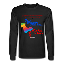 Load image into Gallery viewer, FREE SPEECH FOR ME, BUT NOT FOR THEE - Men's Long Sleeve T-Shirt - black