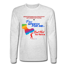 Load image into Gallery viewer, FREE SPEECH FOR ME, BUT NOT FOR THEE - Men's Long Sleeve T-Shirt - light heather gray