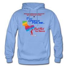 Load image into Gallery viewer, FREE SPEECH FOR ME, BUT NOT FOR THEE - Gildan Heavy Blend Adult Hoodie - carolina blue