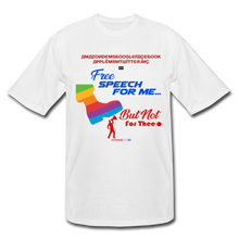 Load image into Gallery viewer, FREE SPEECH FOR ME, BUT NOT FOR THEE - Men's Tall T-Shirt - white