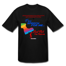 Load image into Gallery viewer, FREE SPEECH FOR ME, BUT NOT FOR THEE - Men's Tall T-Shirt - black