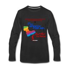 Load image into Gallery viewer, FREE SPEECH FOR ME, BUT NOT FOR THEE - Men's Premium Long Sleeve T-Shirt - black