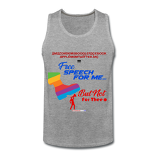 Load image into Gallery viewer, FREE SPEECH FOR ME, BUT NOT FOR THEE - Men’s Premium Tank - heather gray