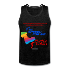 Load image into Gallery viewer, FREE SPEECH FOR ME, BUT NOT FOR THEE - Men’s Premium Tank - charcoal gray