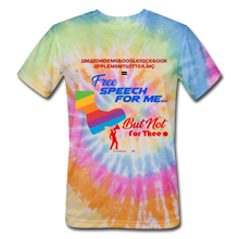 Load image into Gallery viewer, FREE SPEECH FOR ME, BUT NOT FOR THEE - Unisex Tie Dye T-Shirt - rainbow