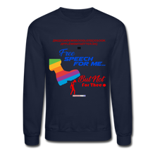 Load image into Gallery viewer, FREE SPEECH FOR ME, BUT NOT FOR THEE - Crewneck Sweatshirt - navy