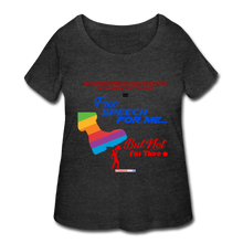 Load image into Gallery viewer, FREE SPEECH FOR ME, BUT NOT FOR THEE - Women’s Curvy T-Shirt - deep heather