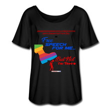 Load image into Gallery viewer, FREE SPEECH FOR ME, BUT NOT FOR THEE - Women’s Flowy T-Shirt - black