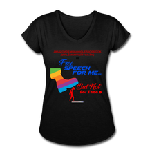Load image into Gallery viewer, FREE SPEECH FOR ME, BUT NOT FOR THEE - Women's Tri-Blend V-Neck T-Shirt - black