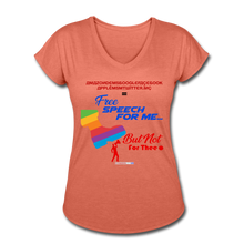 Load image into Gallery viewer, FREE SPEECH FOR ME, BUT NOT FOR THEE - Women's Tri-Blend V-Neck T-Shirt - heather bronze