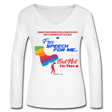 Load image into Gallery viewer, FREE SPEECH FOR ME, BUT NOT FOR THEE - Women’s Long Sleeve  V-Neck Flowy Tee - white