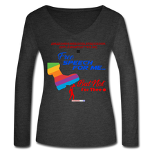 Load image into Gallery viewer, FREE SPEECH FOR ME, BUT NOT FOR THEE - Women’s Long Sleeve  V-Neck Flowy Tee - deep heather