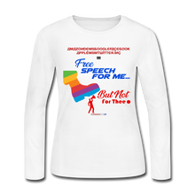 Load image into Gallery viewer, FREE SPEECH FOR ME, BUT NOT FOR THEE - Women's Long Sleeve Jersey T-Shirt - white