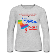Load image into Gallery viewer, FREE SPEECH FOR ME, BUT NOT FOR THEE - Women's Long Sleeve Jersey T-Shirt - gray