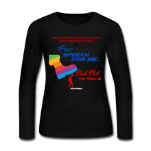 Load image into Gallery viewer, FREE SPEECH FOR ME, BUT NOT FOR THEE - Women's Long Sleeve Jersey T-Shirt - black