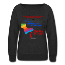 Load image into Gallery viewer, FREE SPEECH FOR ME, BUT NOT FOR THEE - Women’s Crewneck Sweatshirt - heather black