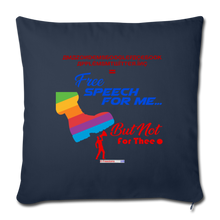Load image into Gallery viewer, FREE SPEECH FOR ME, BUT NOT FOR THEE - Throw Pillow Cover 18” x 18” - navy