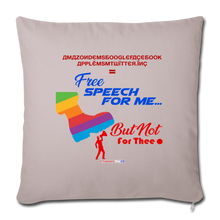 Load image into Gallery viewer, FREE SPEECH FOR ME, BUT NOT FOR THEE - Throw Pillow Cover 18” x 18” - light taupe