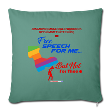 Load image into Gallery viewer, FREE SPEECH FOR ME, BUT NOT FOR THEE - Throw Pillow Cover 18” x 18” - cypress green