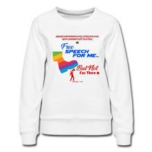 Load image into Gallery viewer, FREE SPEECH FOR ME, BUT NOT FOR THEE - Women’s Premium Sweatshirt - white