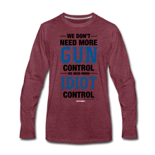 Load image into Gallery viewer, MORE IDIOT CONTROL - Men's Premium Long Sleeve T-Shirt - heather burgundy